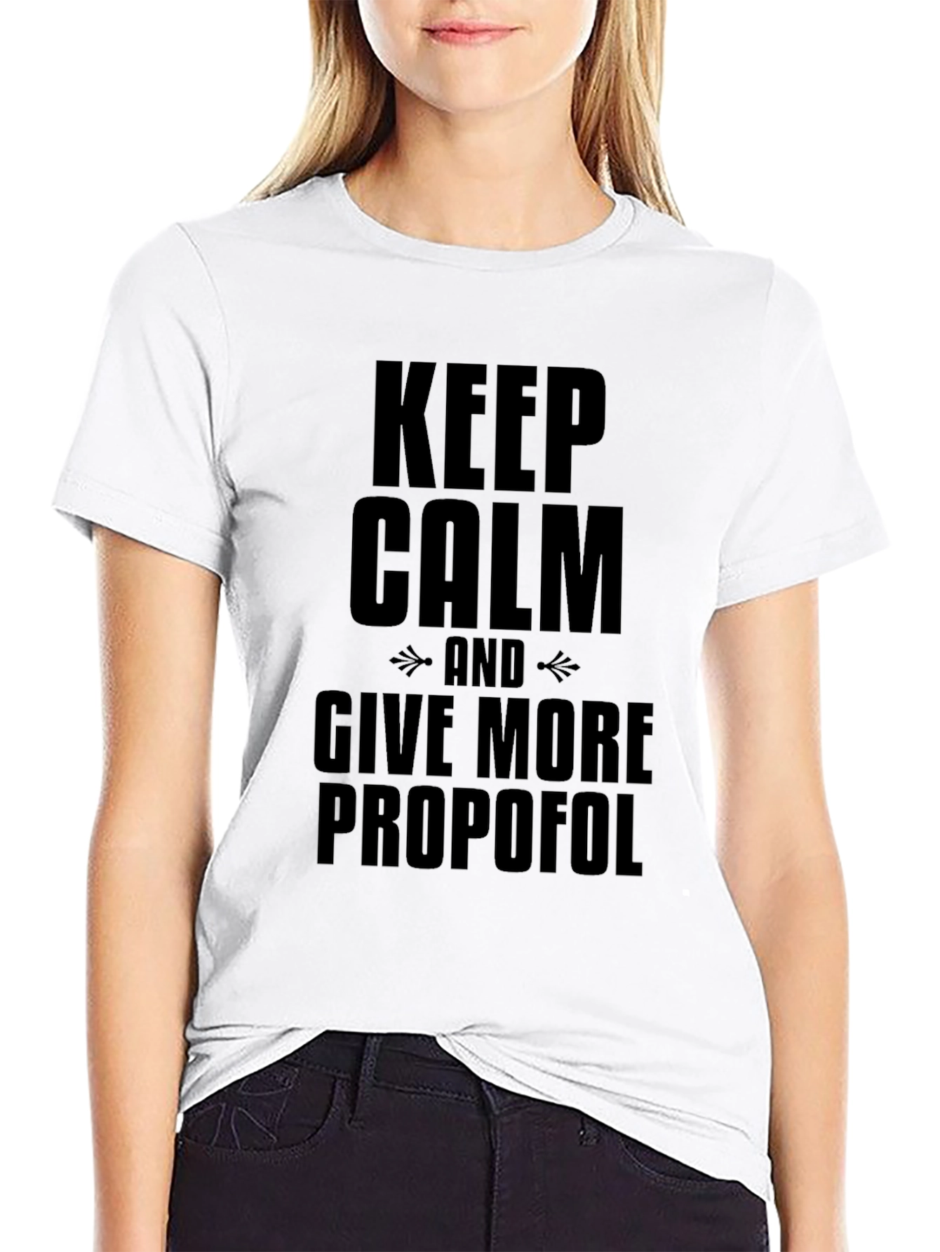 Keep Calm and Give More Propofol Black T-Shirt