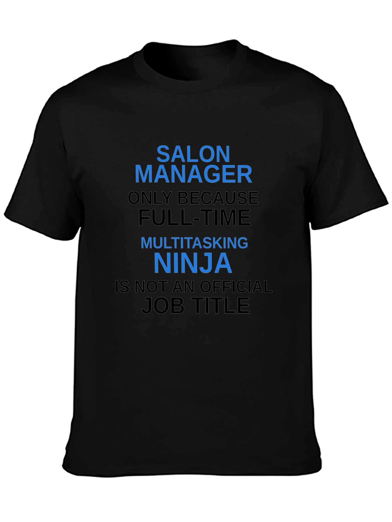 Salon Manager T-Shirt - Funny Job Title Tee