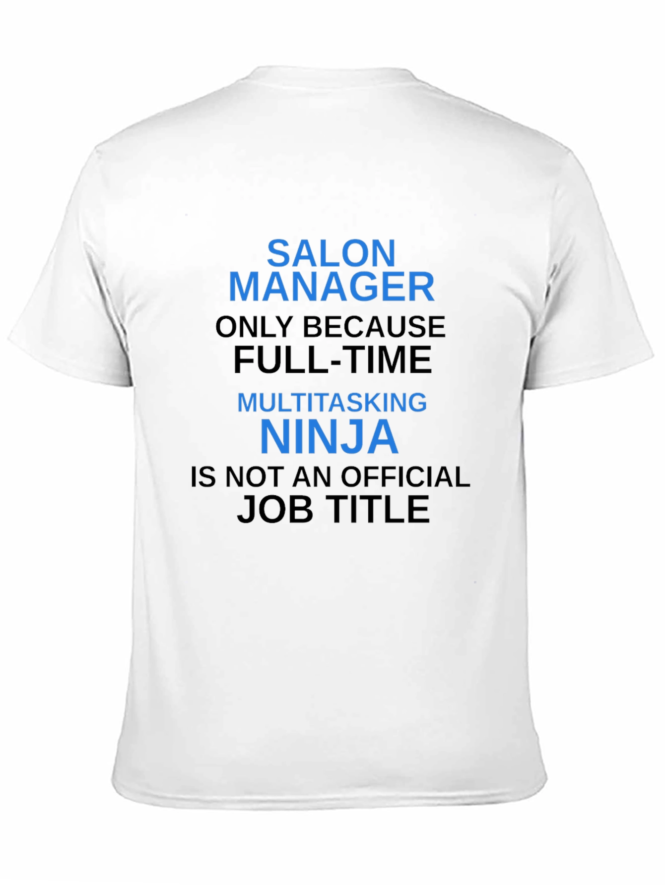 Salon Manager T-Shirt - Funny Job Title Tee