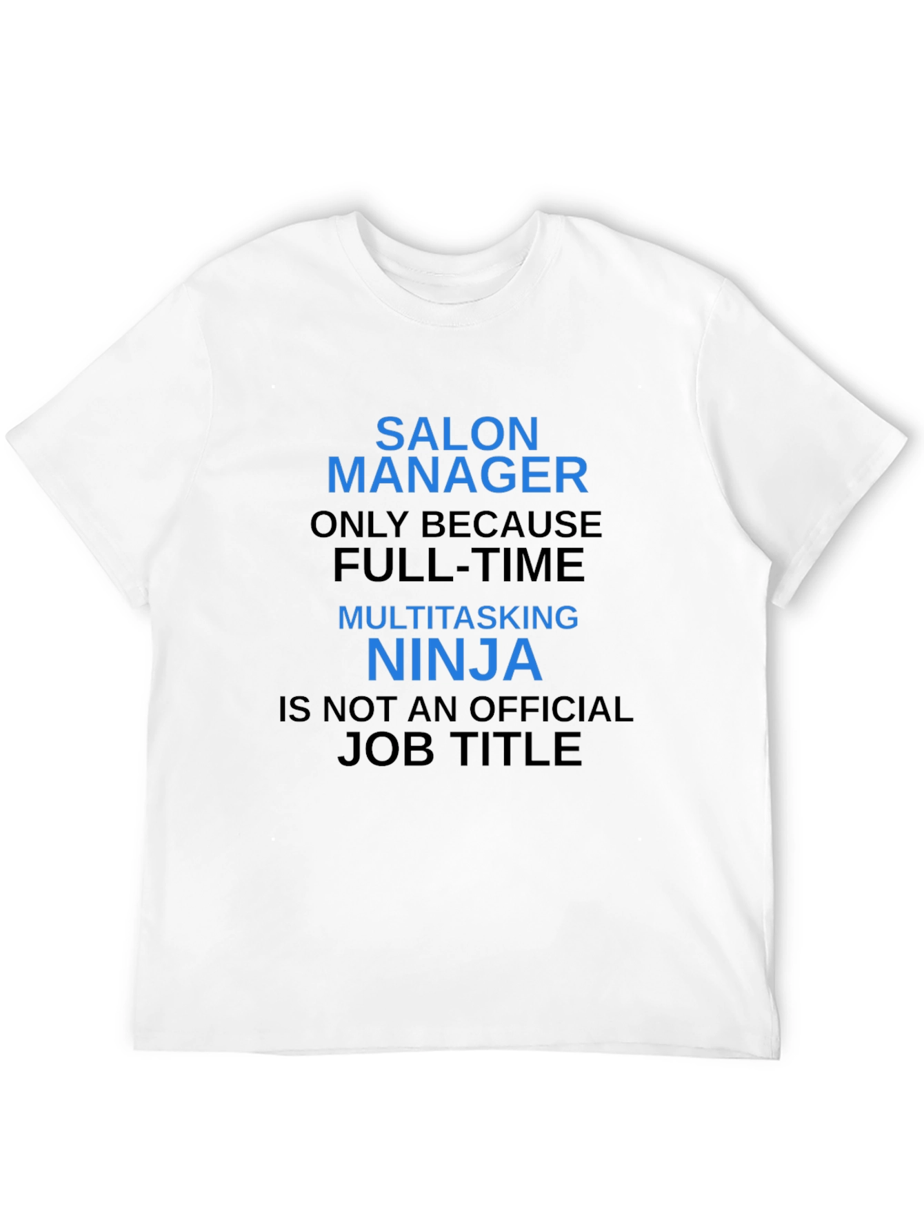 Salon Manager T-Shirt - Funny Job Title Tee