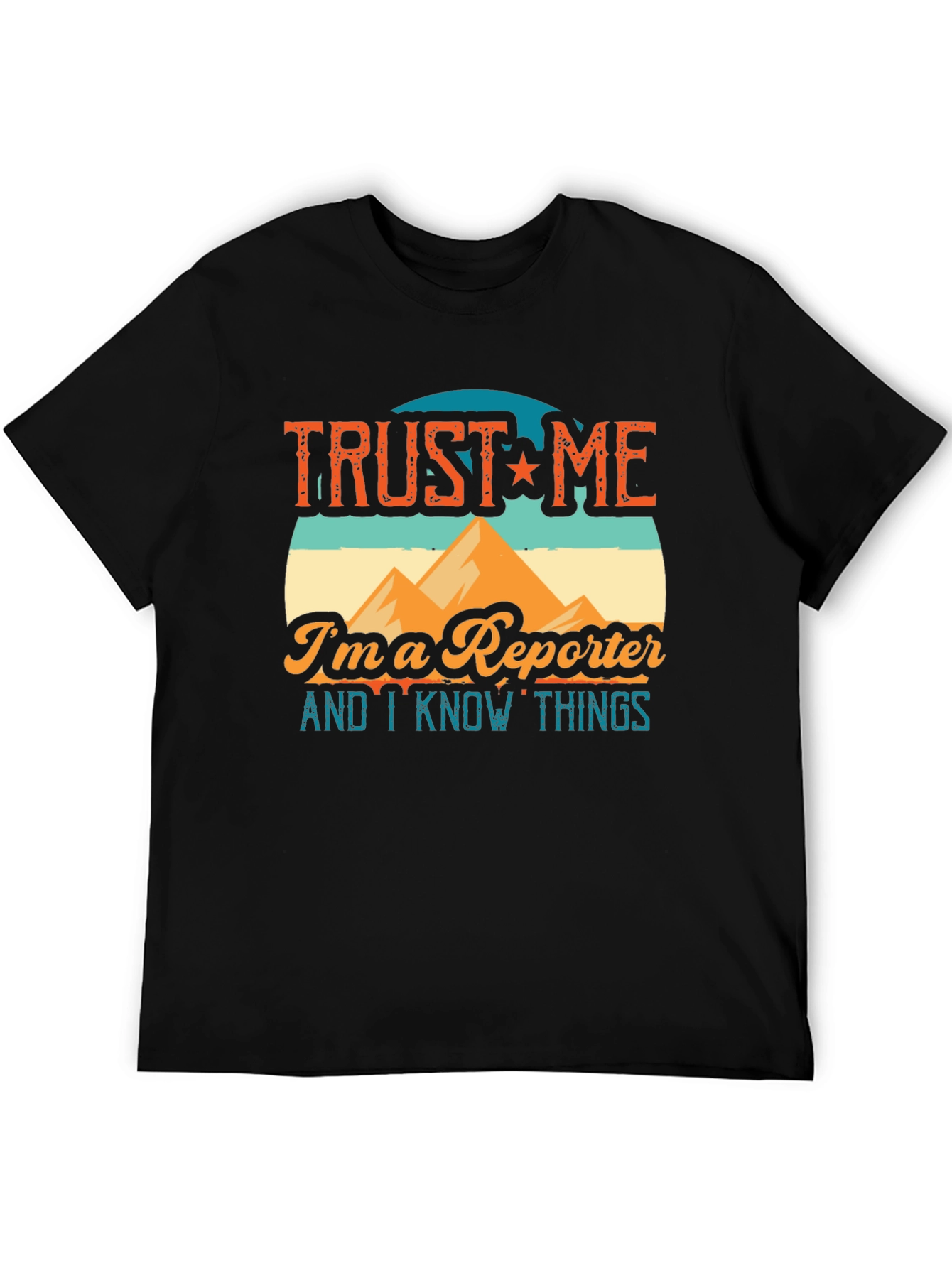 Trust Me Im a Reporter T-Shirt