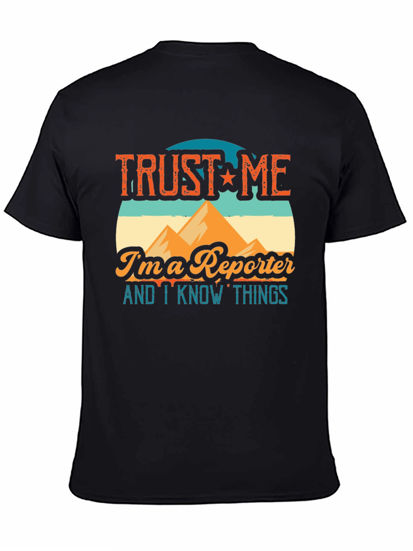 Trust Me Im a Reporter T-Shirt