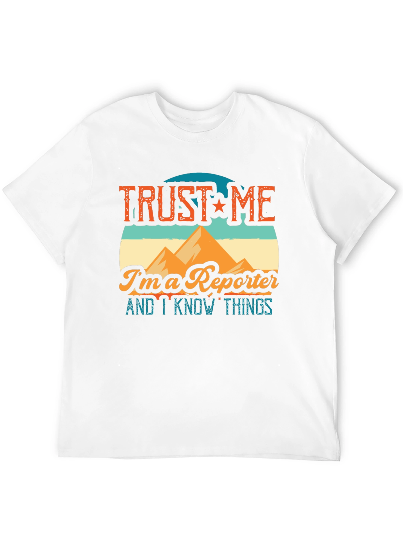 Trust Me Im a Reporter T-Shirt