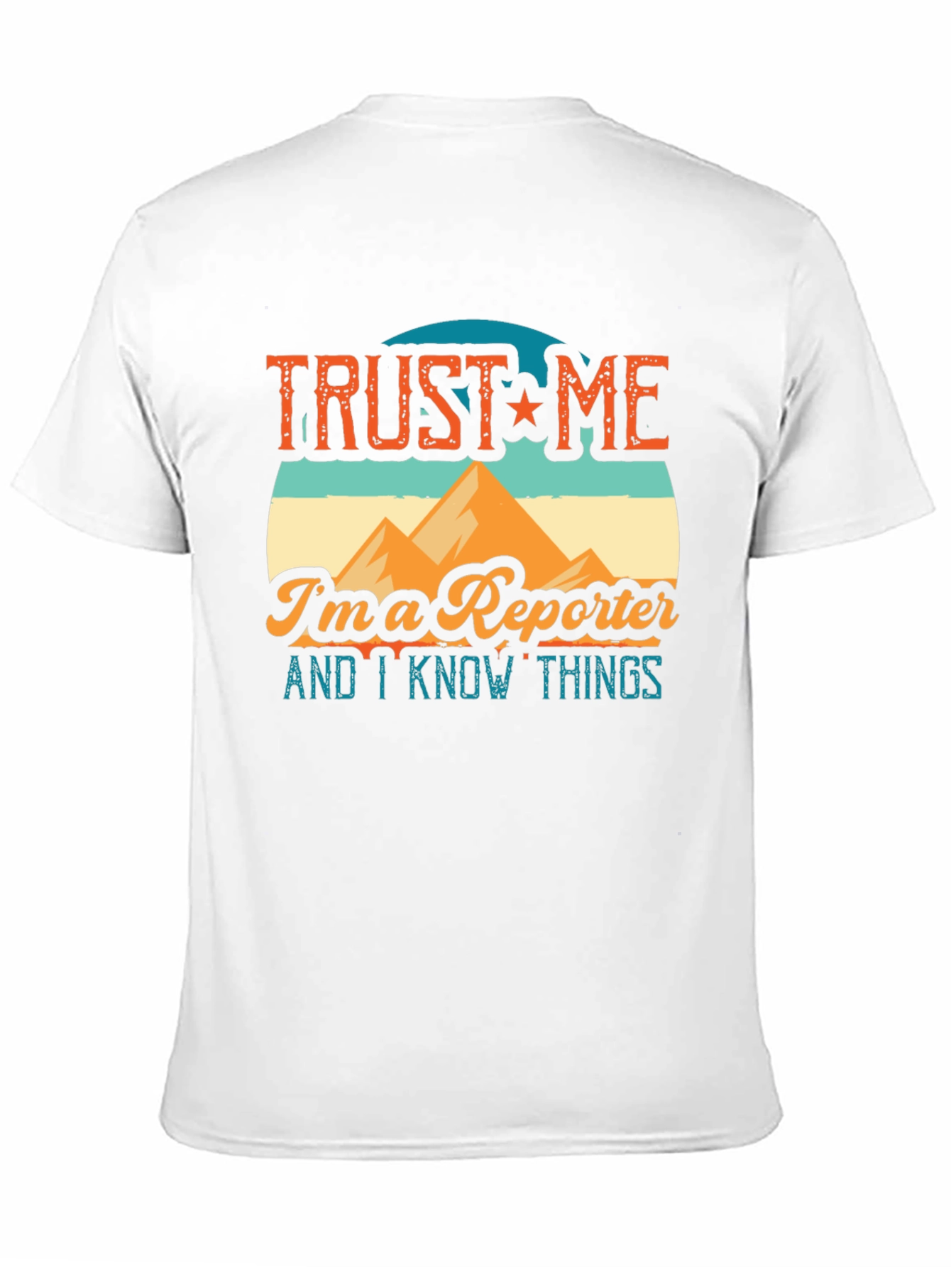Trust Me Im a Reporter T-Shirt