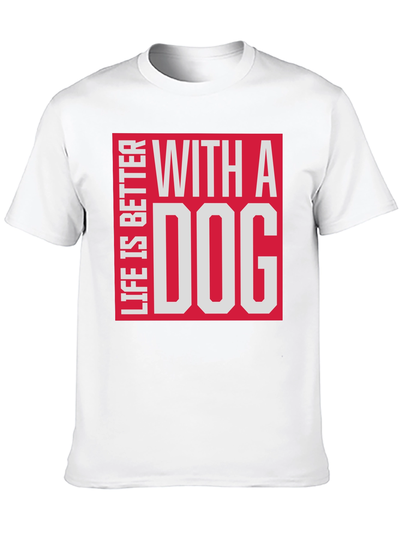 Life is Better with a Dog T-Shirt