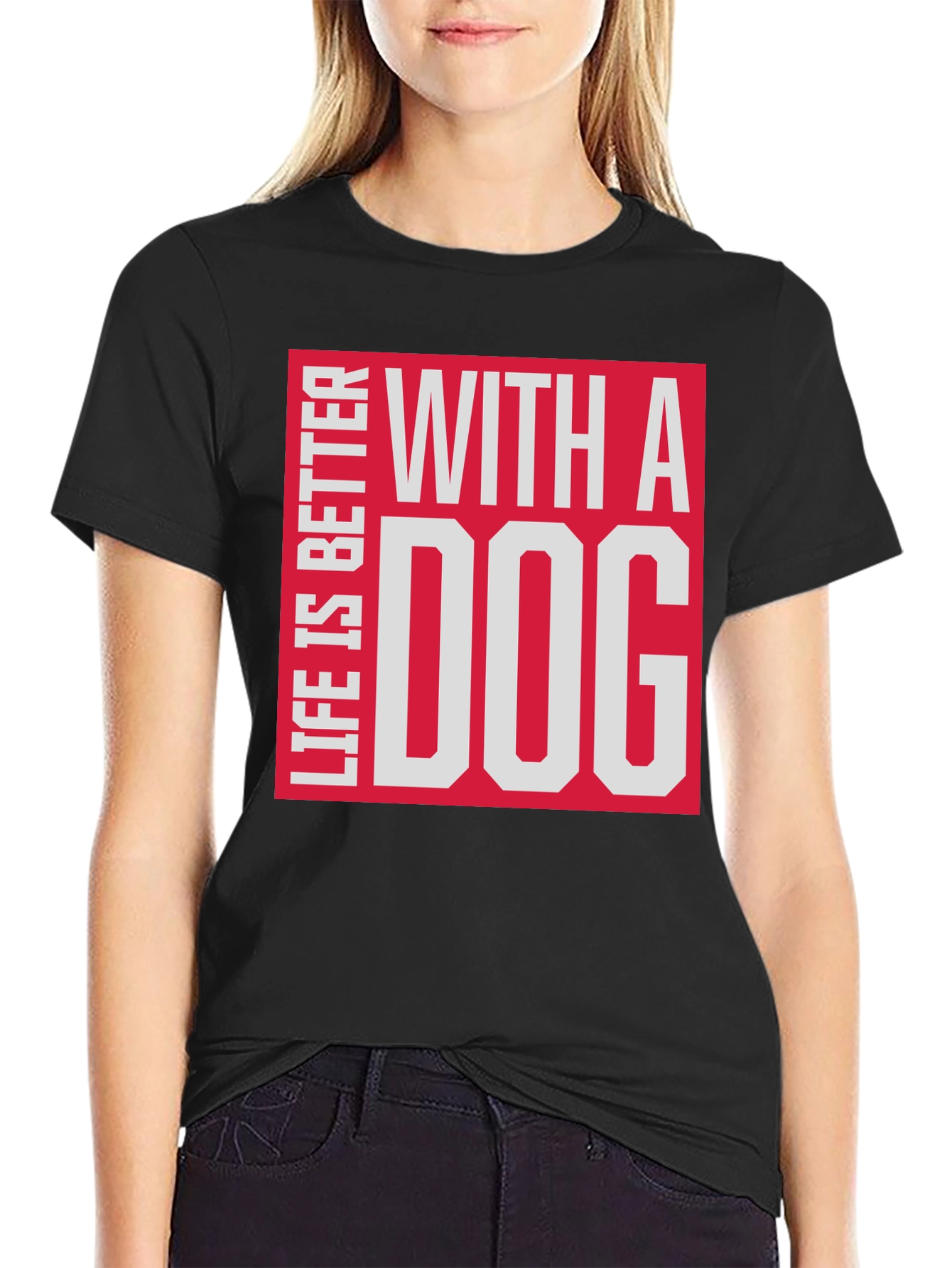 Life is Better with a Dog T-Shirt