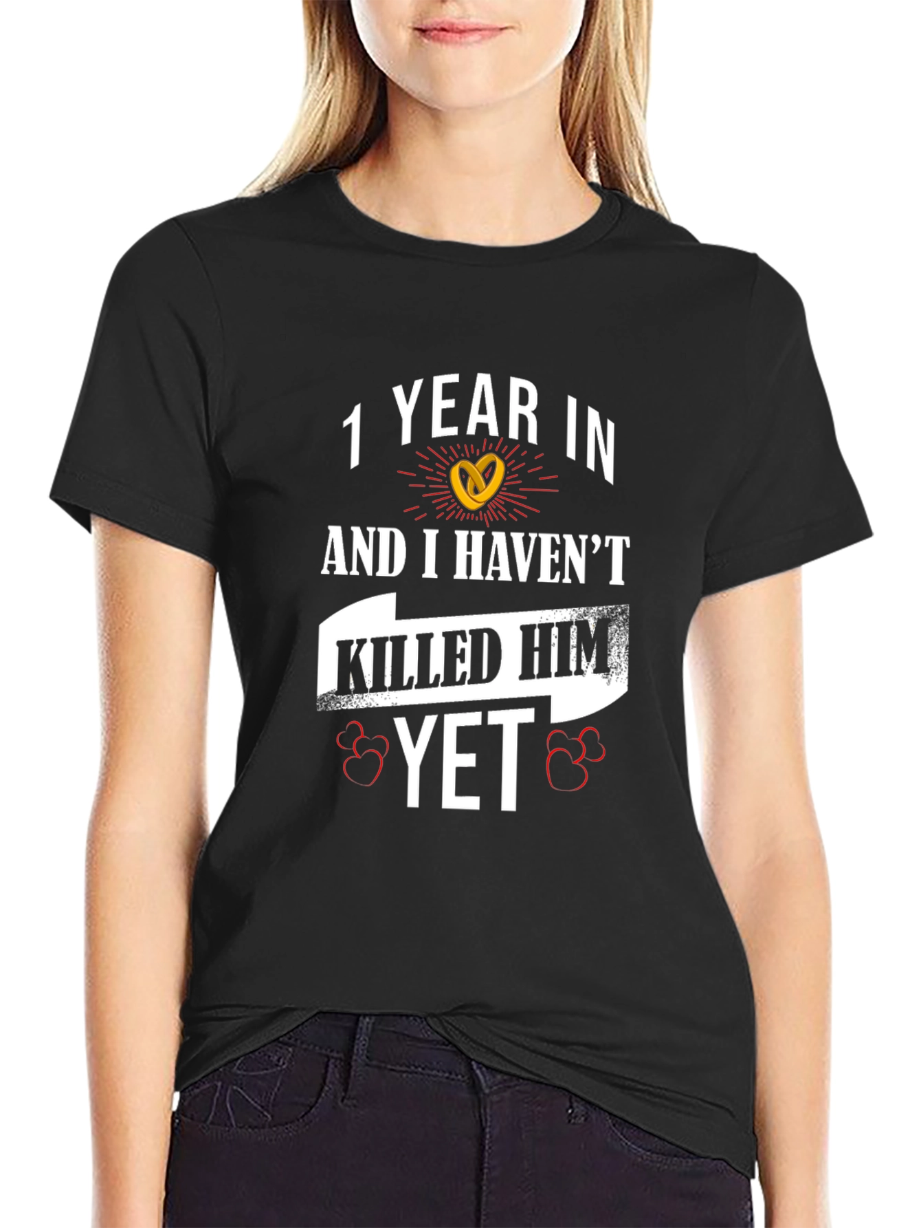 1 Year In Havent Killed Him Yet Anniversary T-Shirt