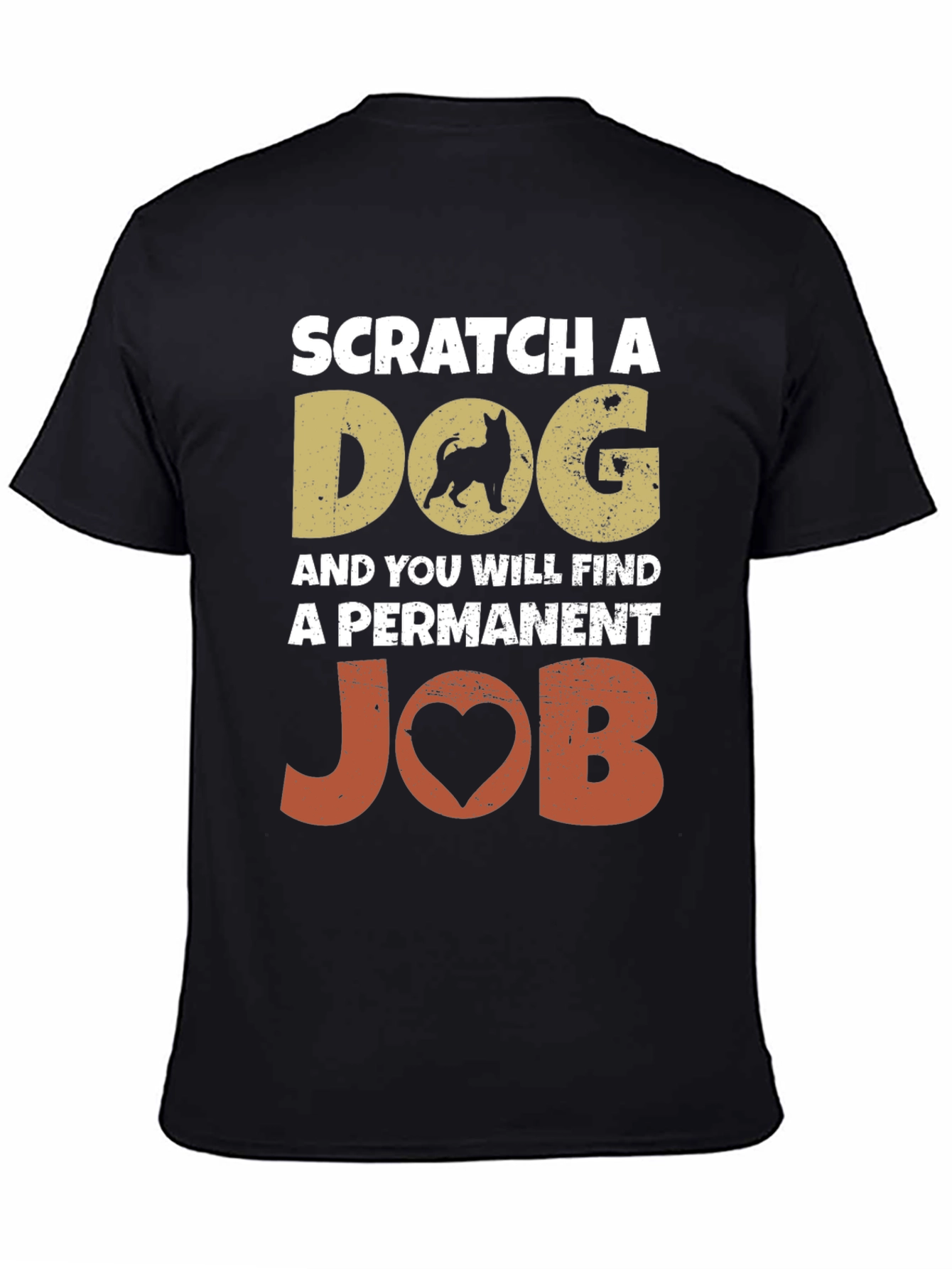 Scratch a Dog Permanent Job Graphic Tee