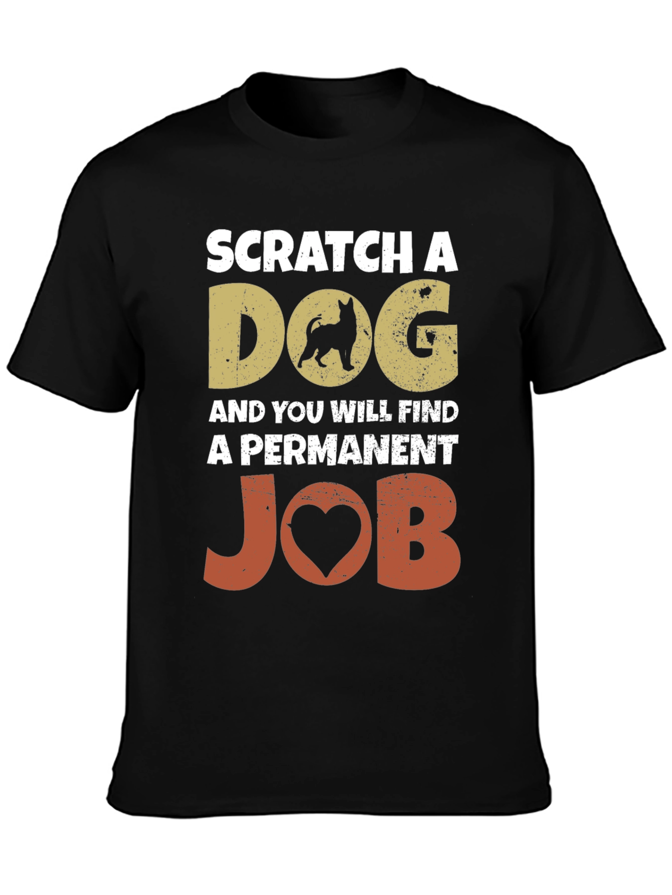 Scratch a Dog Permanent Job Graphic Tee
