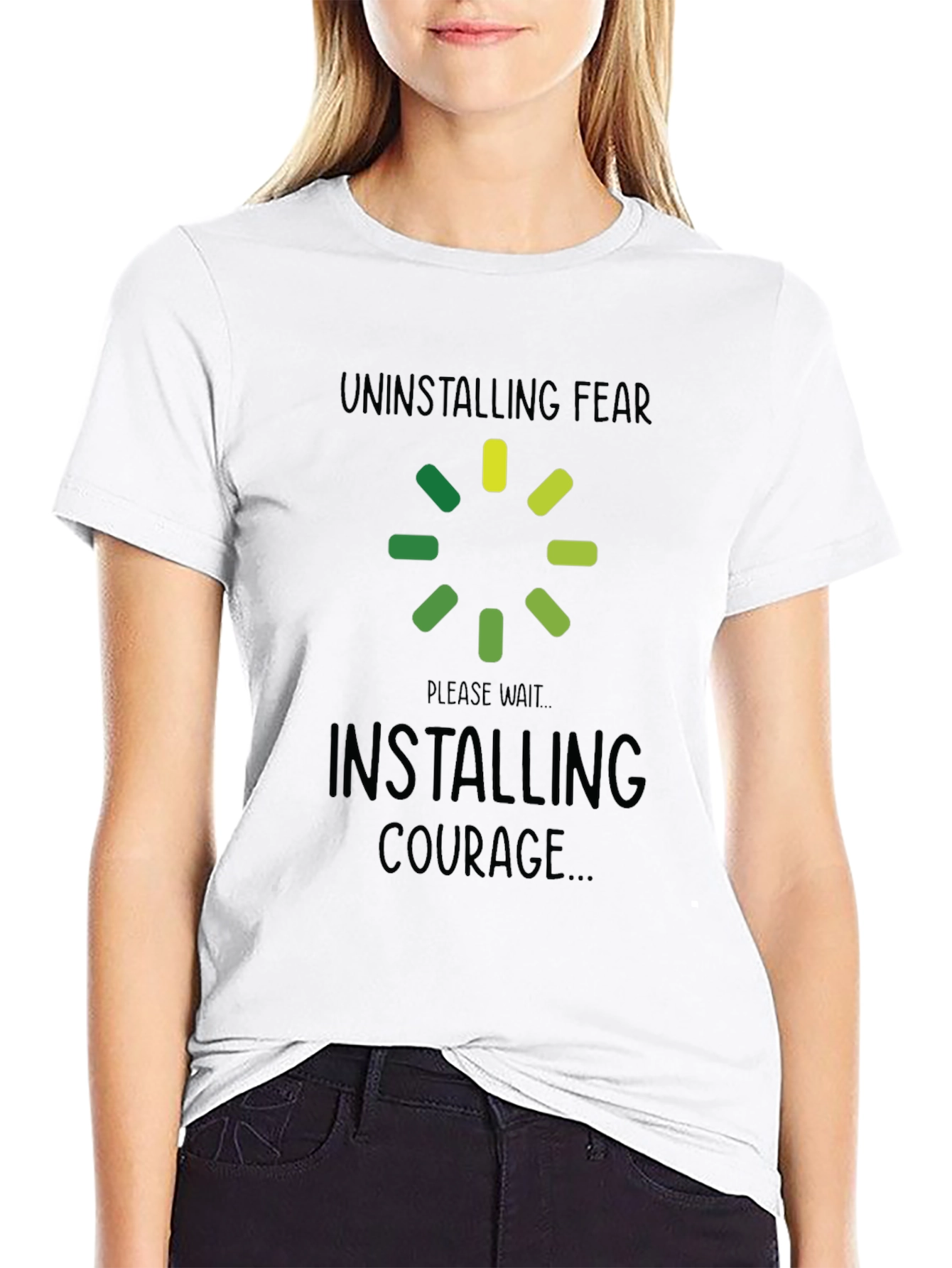 Uninstalling Fear Installing Courage Black T-Shirt