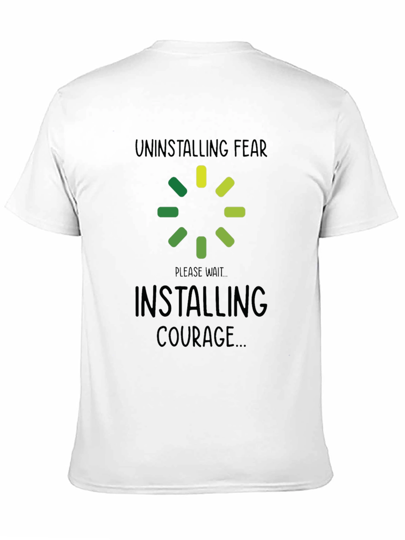 Uninstalling Fear Installing Courage Black T-Shirt