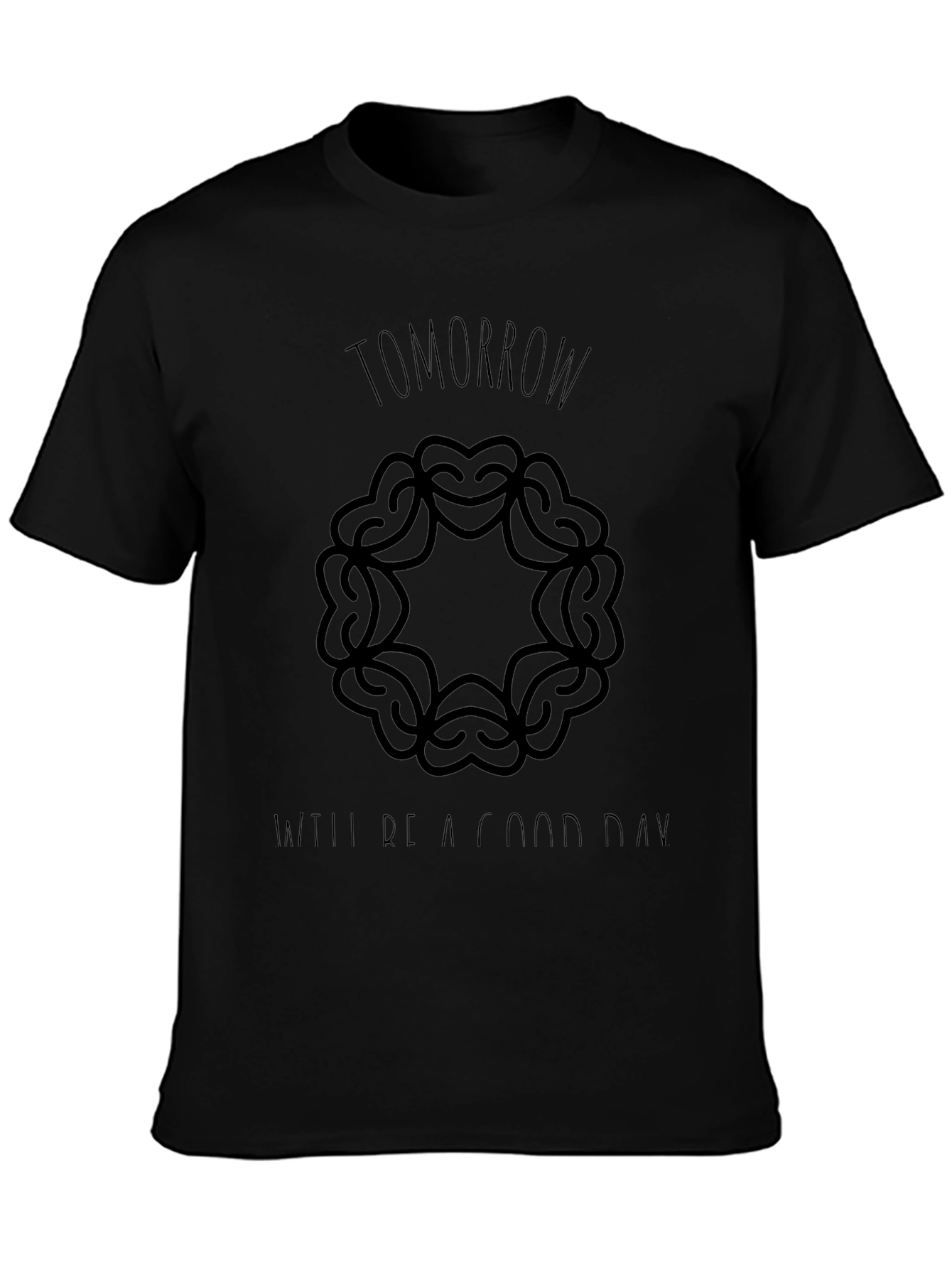 Tomorrow Will Be a Good Day T-Shirt