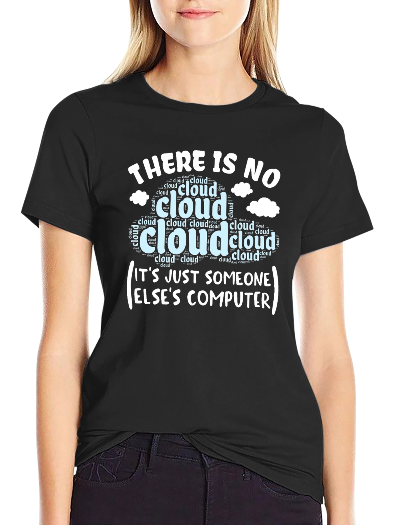 Cloud Humor T-Shirt: Someone Elses Computer Tee