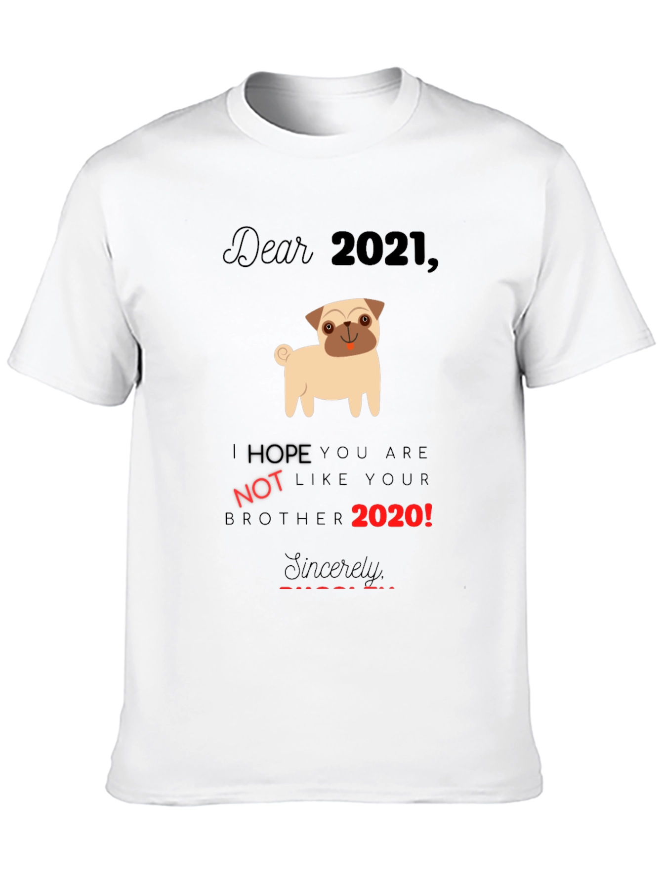 Dear 2021 Pug Graphic Tee