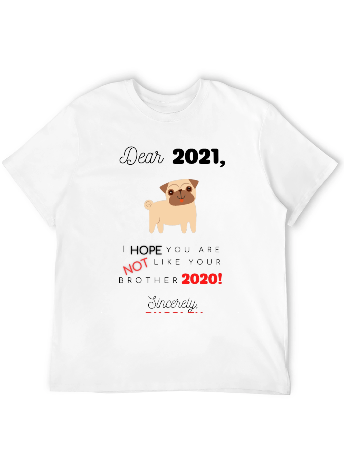 Dear 2021 Pug Graphic Tee