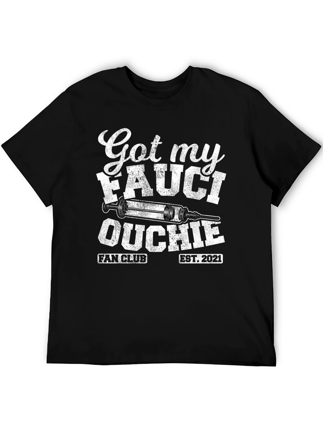 Got My Fauci Ouchie T-Shirt