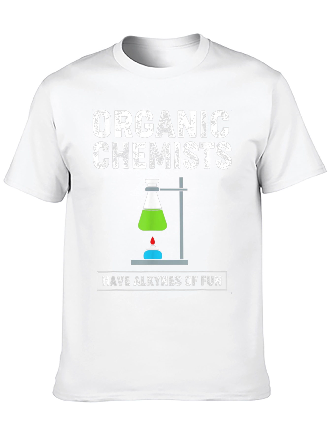 Organic Chemists Have Alkynes Of Fun Graphic T-Shirt
