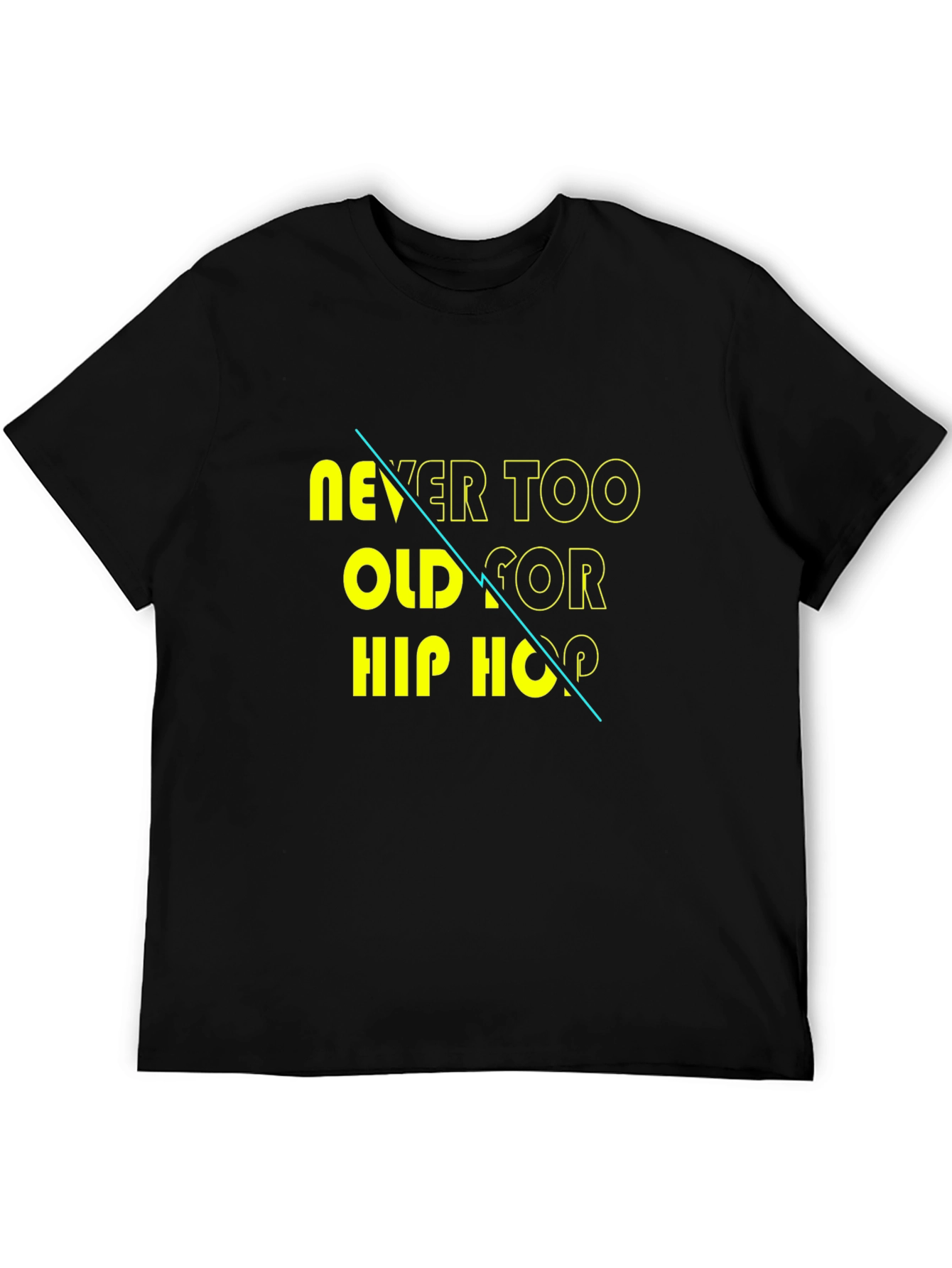 Never Too Old For Hip Hop Graphic T-Shirt