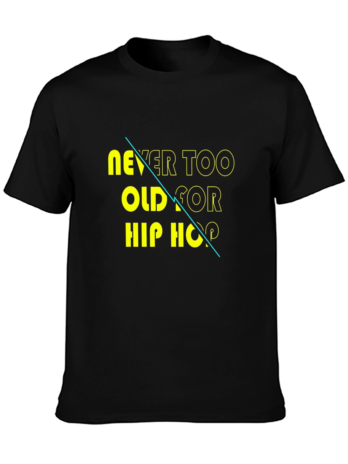 Never Too Old For Hip Hop Graphic T-Shirt