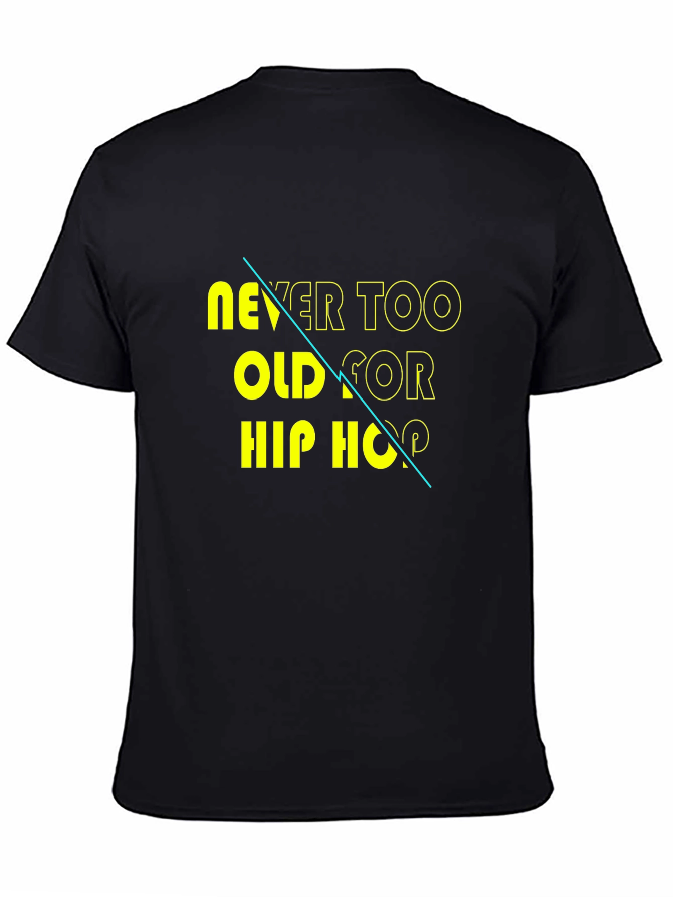 Never Too Old For Hip Hop Graphic T-Shirt
