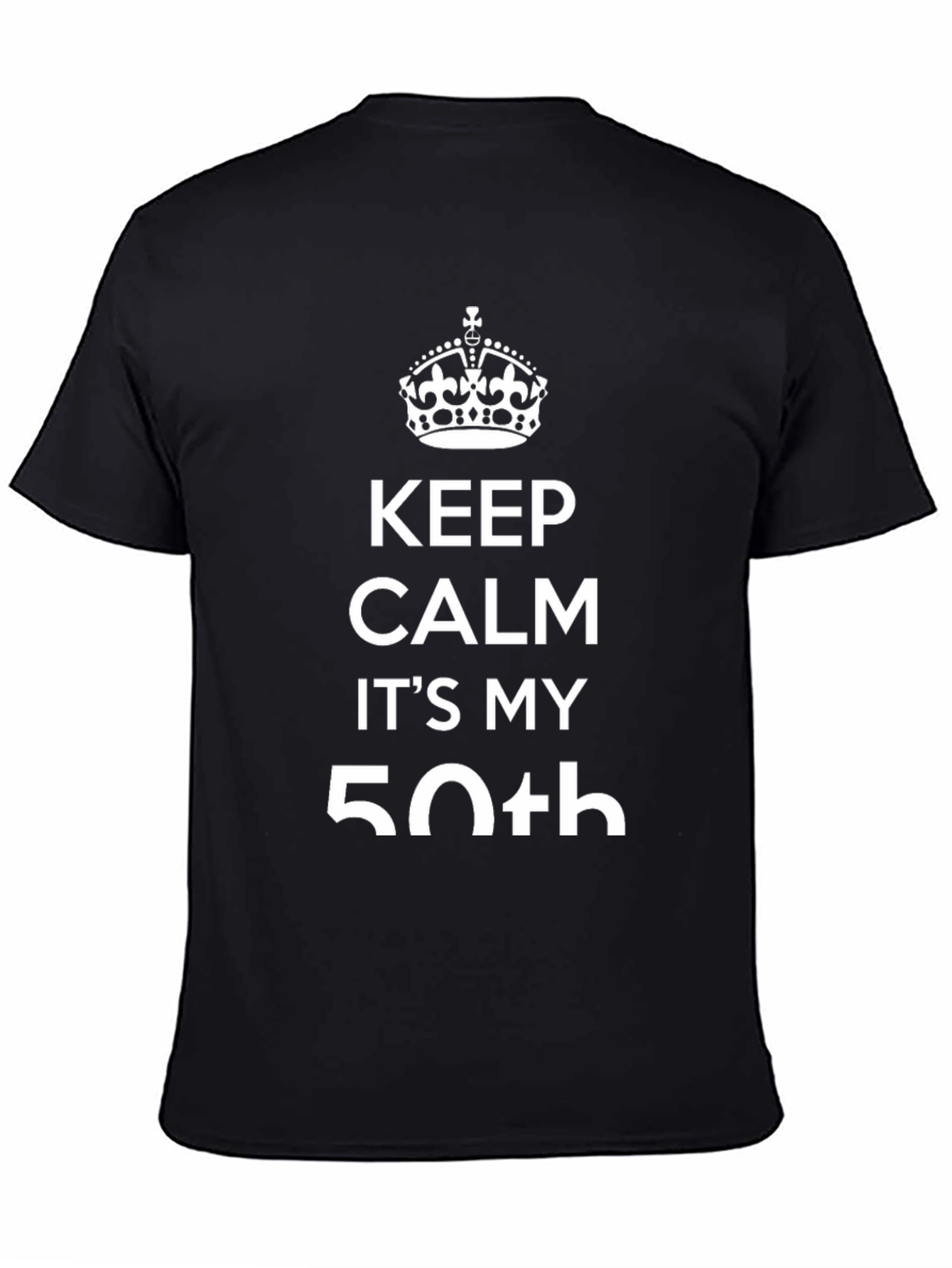 Keep Calm Its My 50th Black T-Shirt