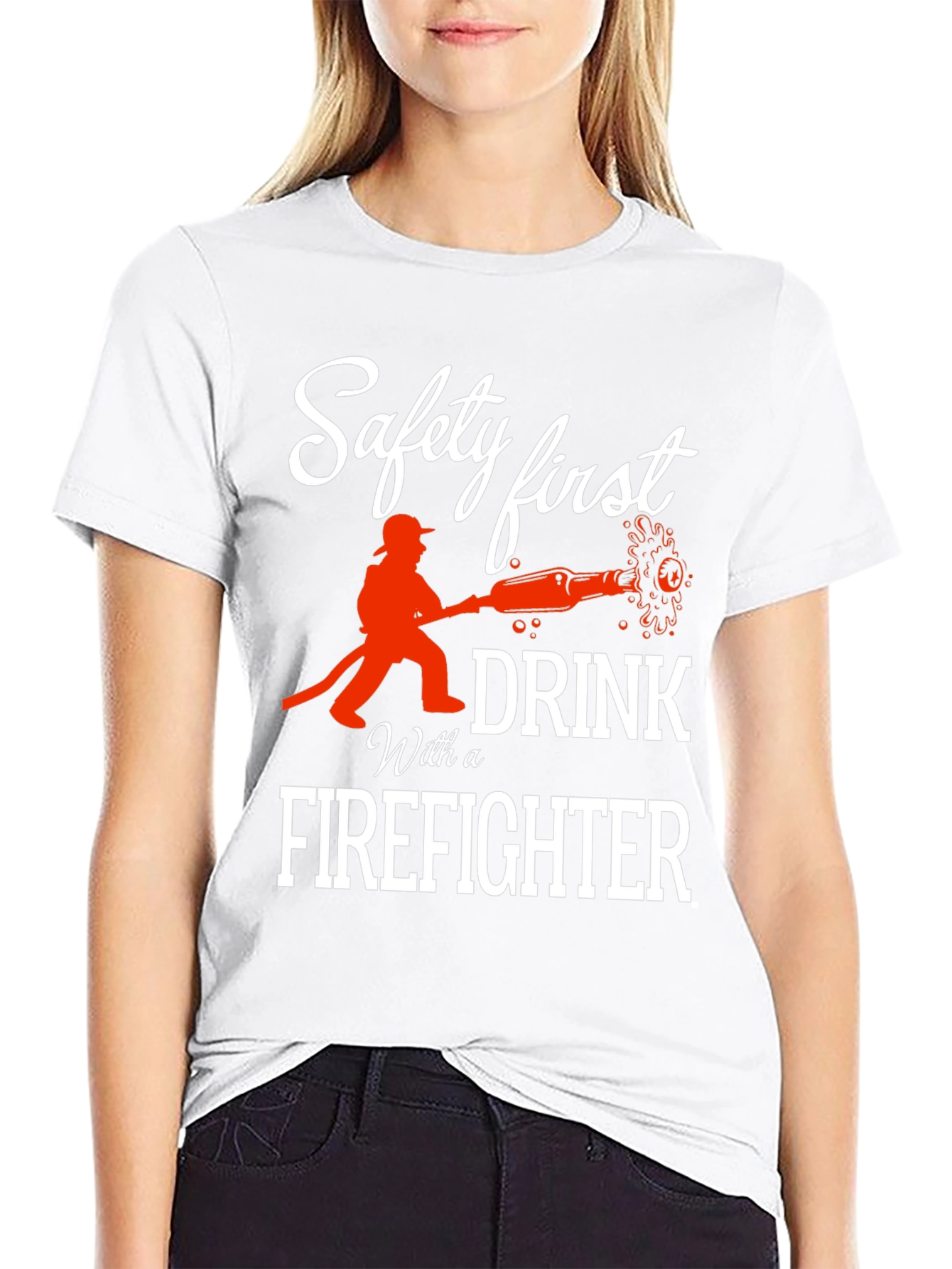 Safety First Drink With a Firefighter T-Shirt