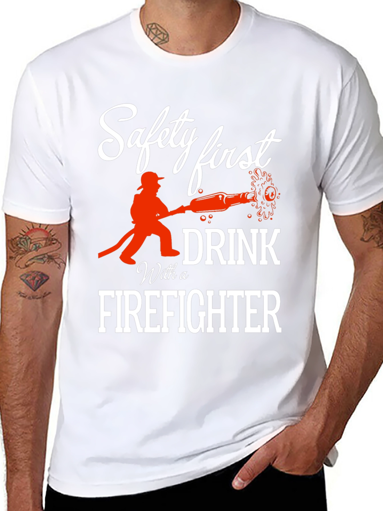 Safety First Drink With a Firefighter T-Shirt
