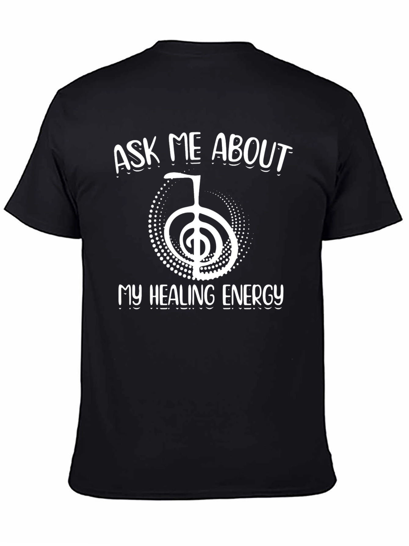 Ask Me About My Healing Energy T-Shirt