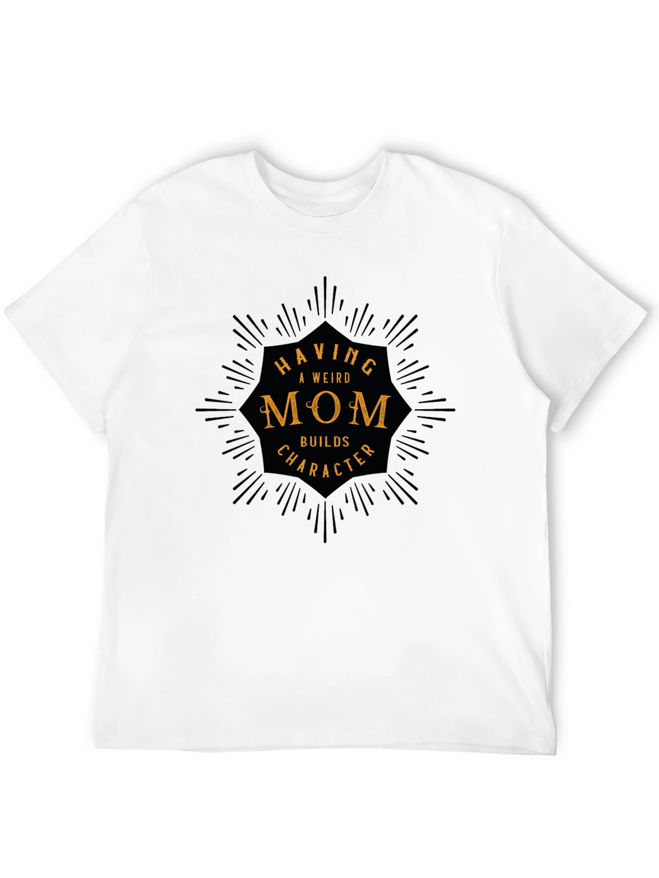 Weird Mom Builds Character Tee
