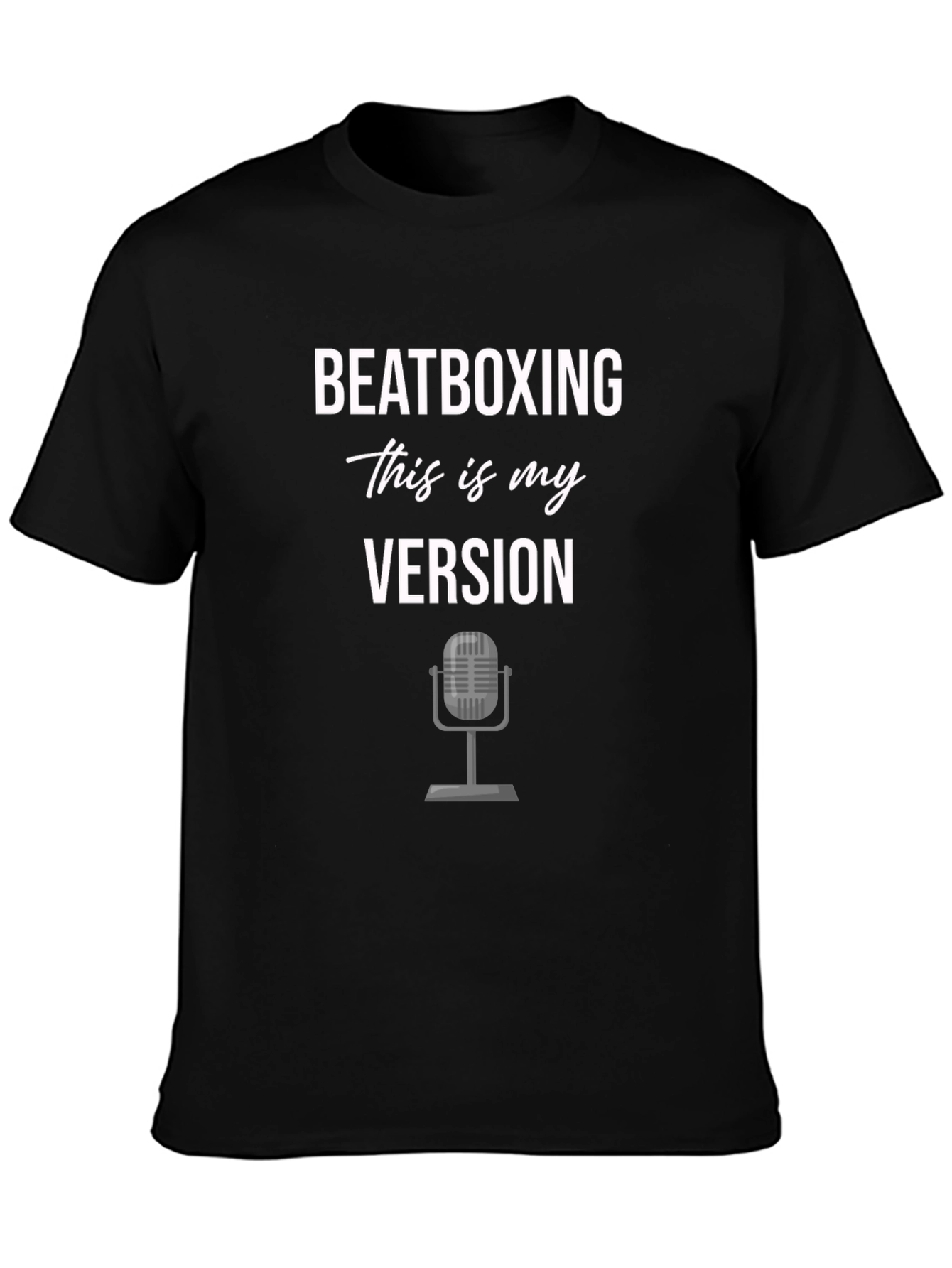 Beatboxing T-Shirt - This Is My Version Tee