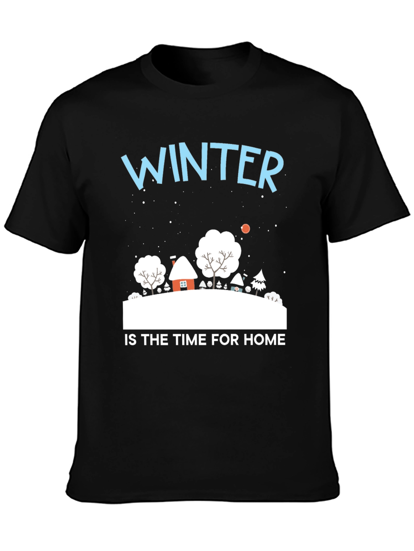 Winter Is Home T-Shirt | Cozy Holiday Tee