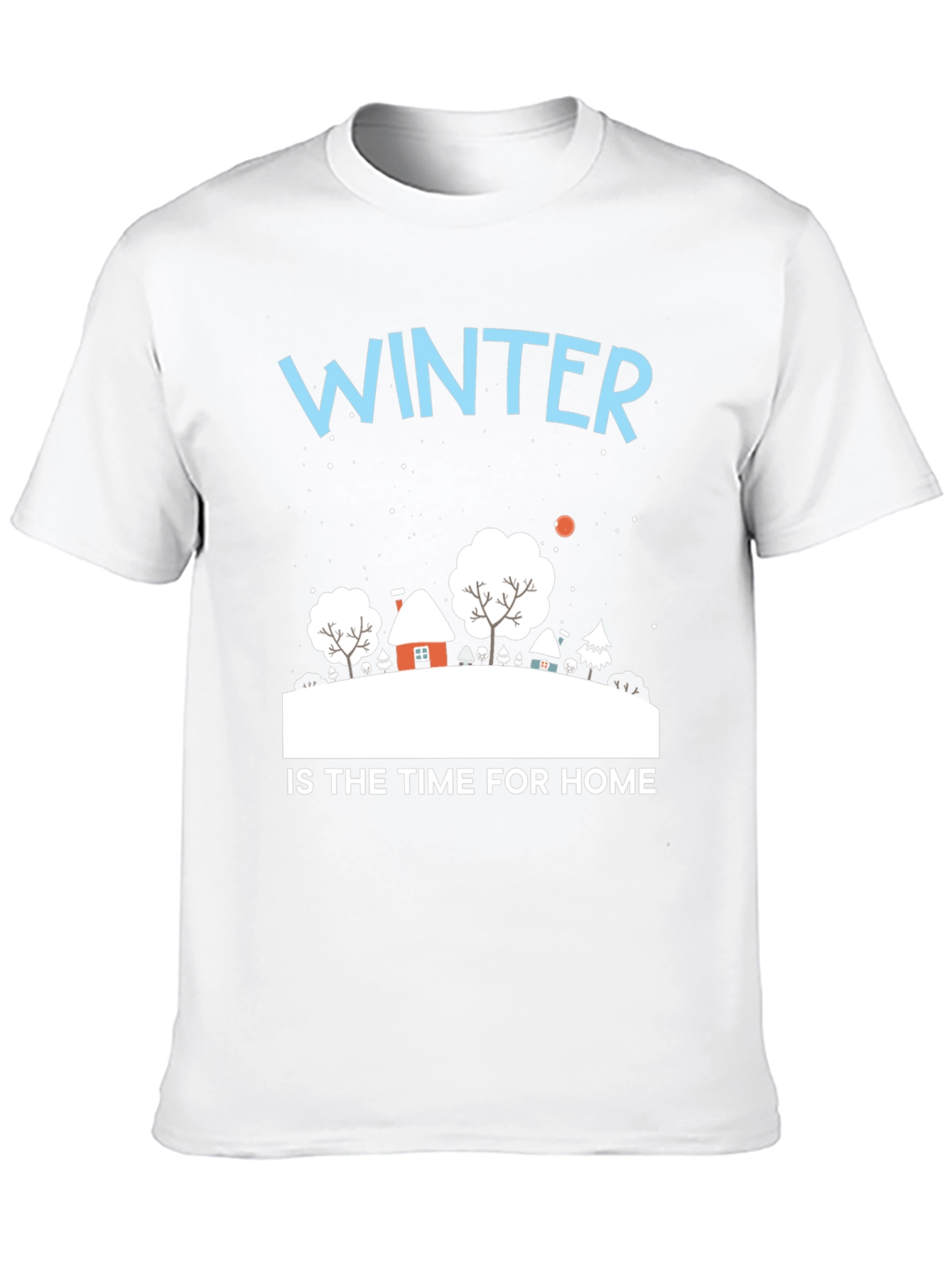Winter Is Home T-Shirt | Cozy Holiday Tee