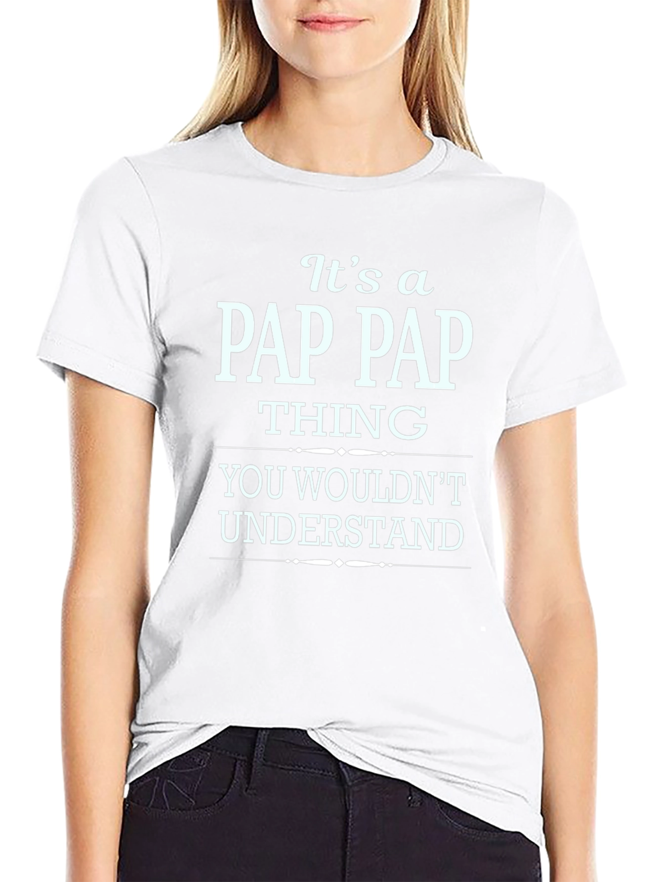 Its a Pap Pap Thing T-Shirt