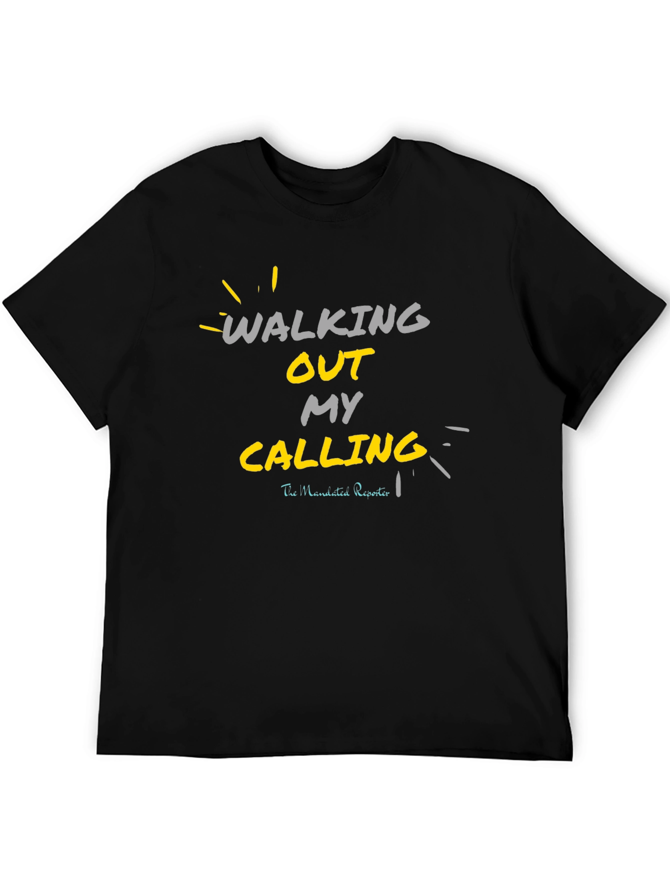 Walking Out My Calling Black T-Shirt
