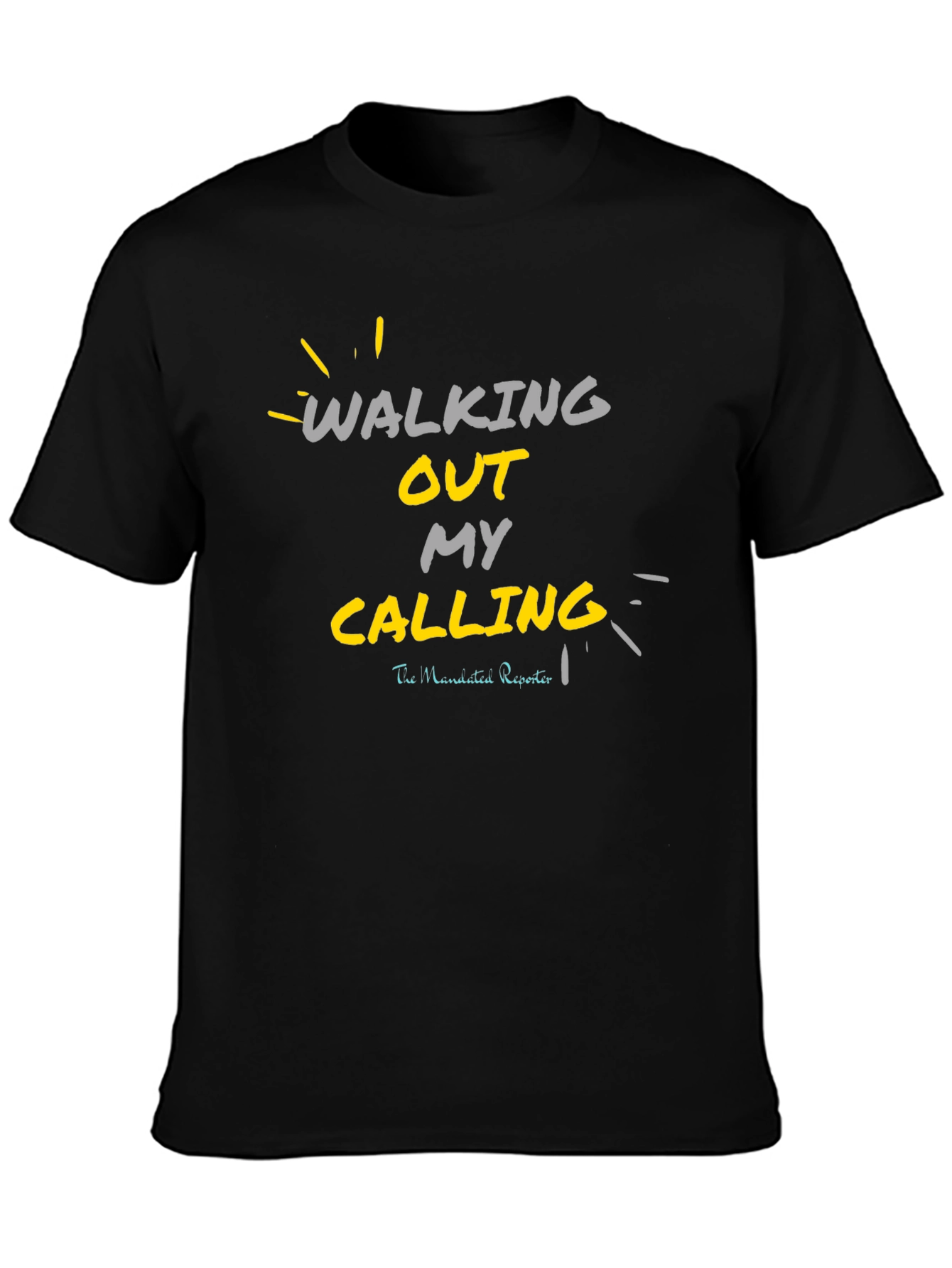 Walking Out My Calling Black T-Shirt