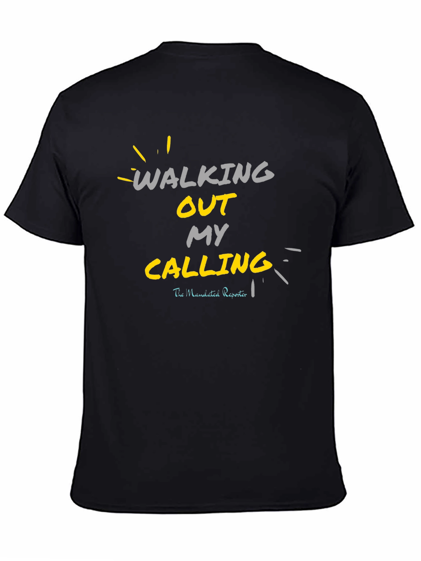 Walking Out My Calling Black T-Shirt