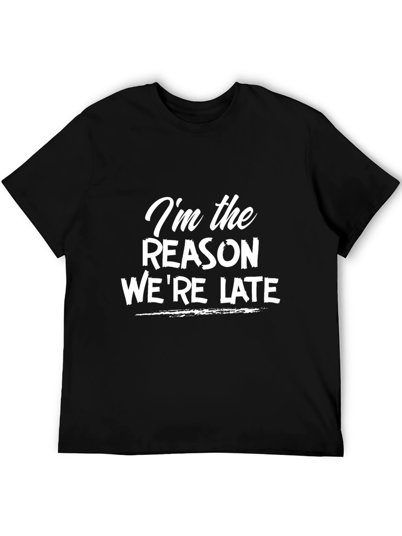 Humorous Im the Reason Were Late Black T-Shirt