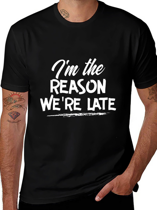 Humorous Im the Reason Were Late Black T-Shirt