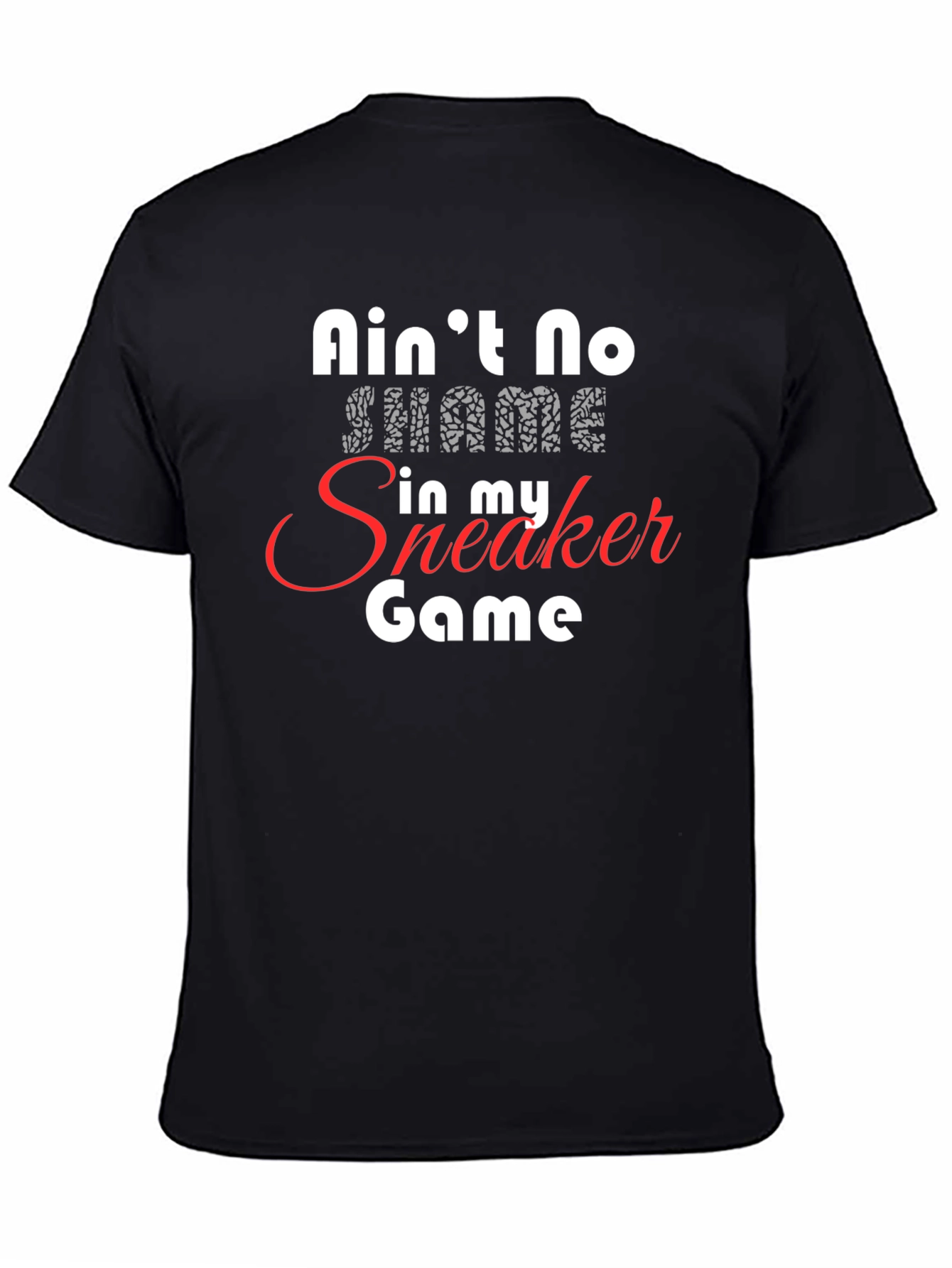 Aint No Shame Sneaker Game Black Graphic Tee