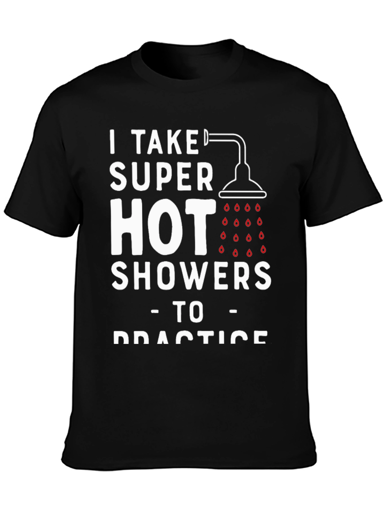 Humorous Hot Showers Graphic T-Shirt
