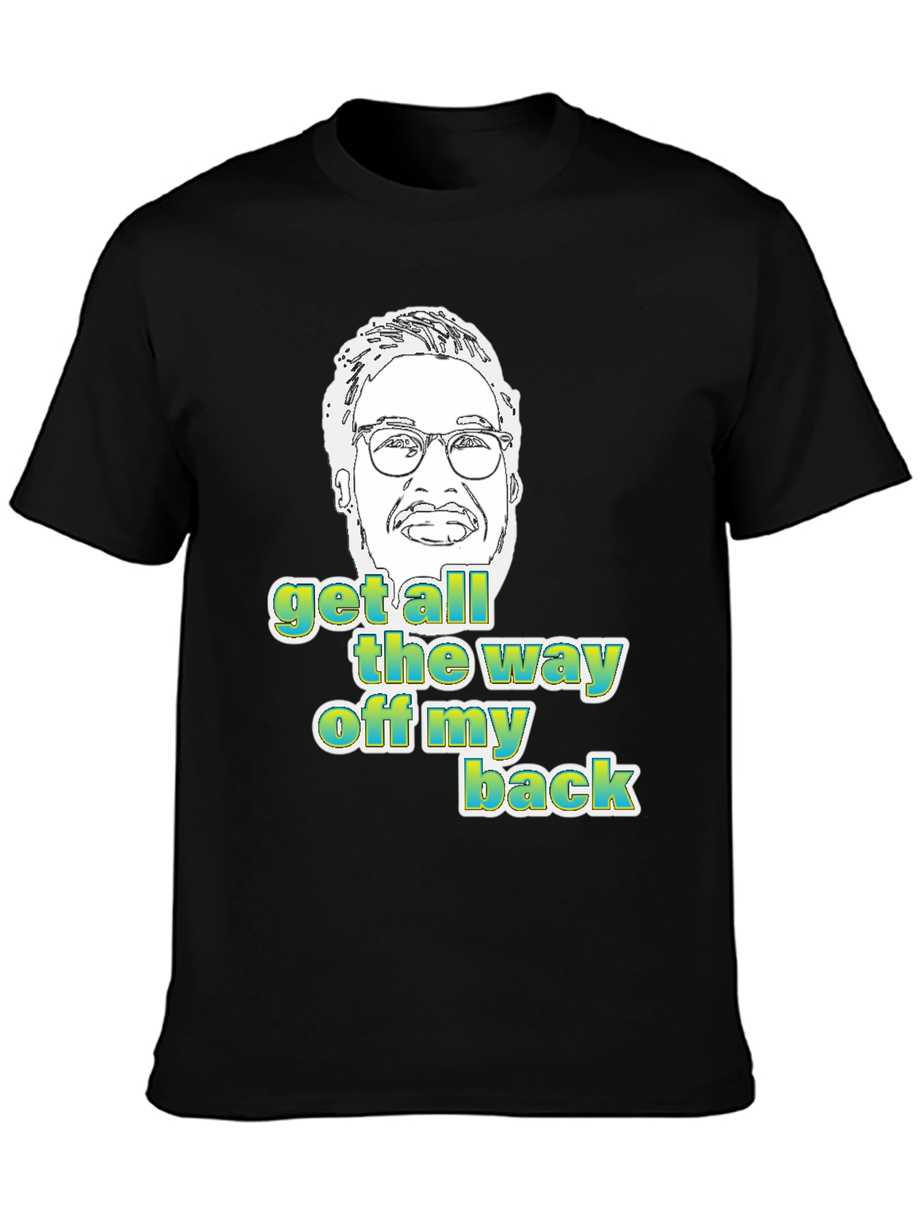 Get Off My Back Graphic Tee
