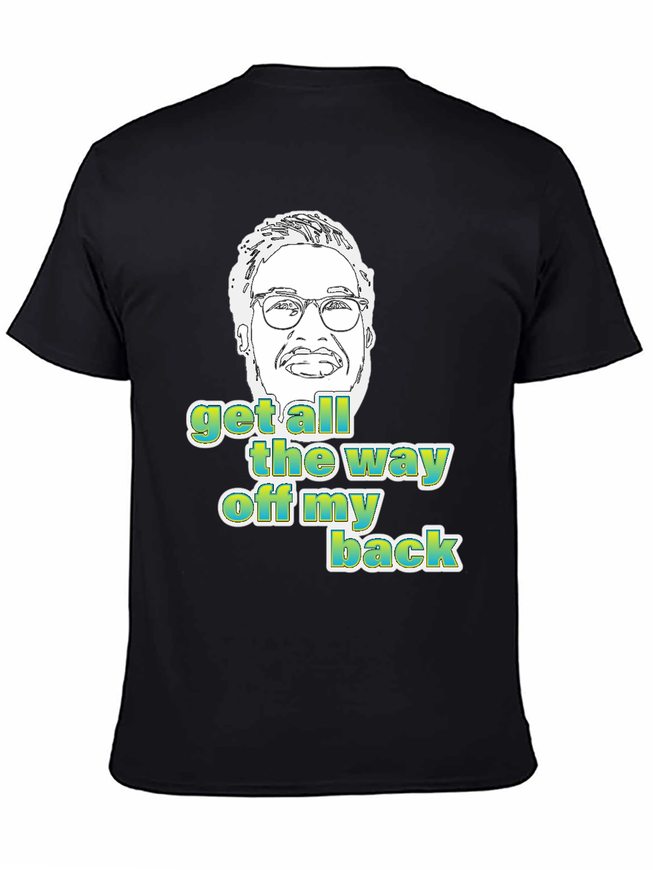 Get Off My Back Graphic Tee