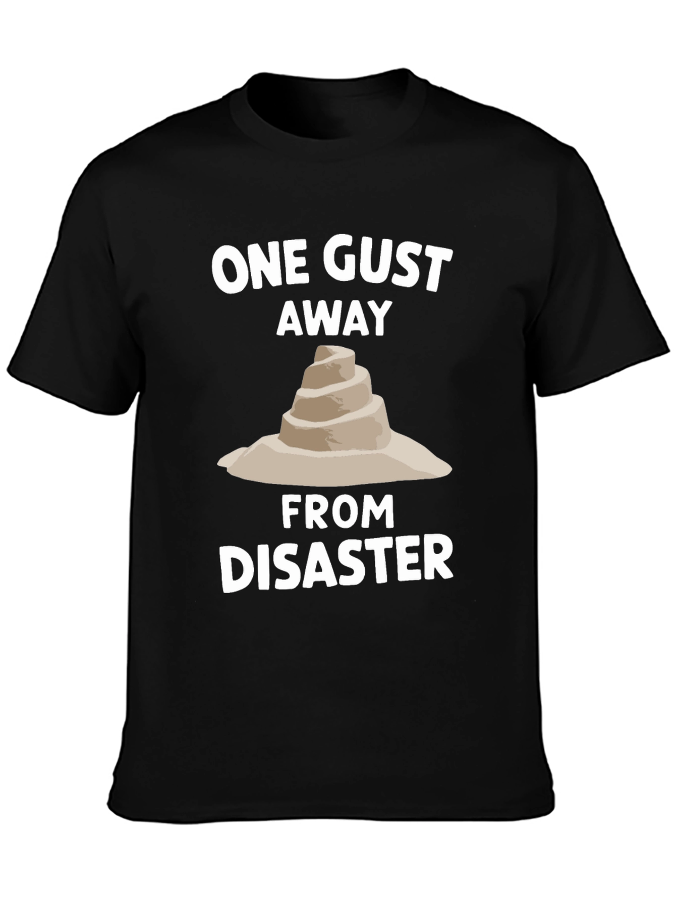 One Gust Away From Disaster T-Shirt