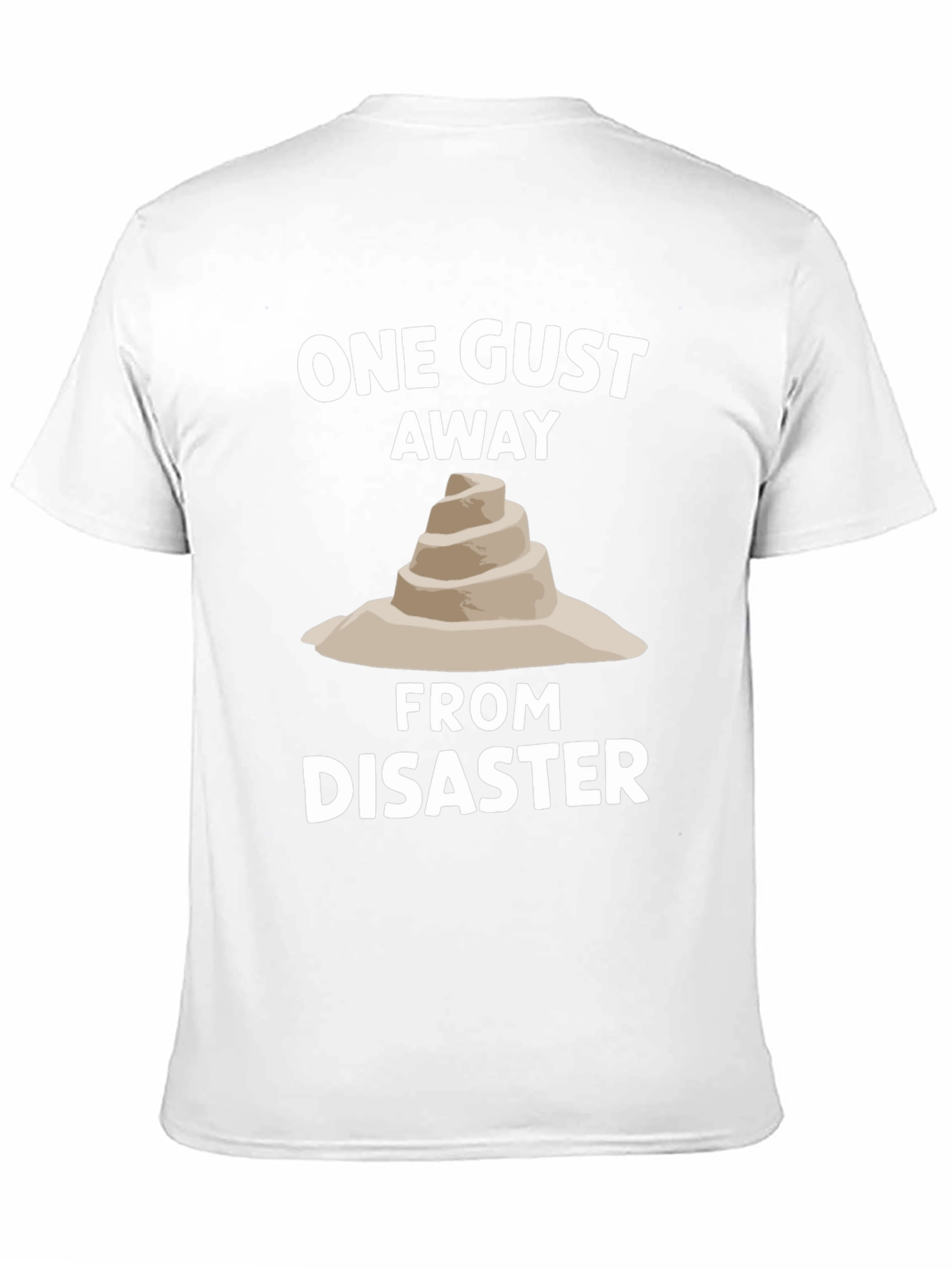 One Gust Away From Disaster T-Shirt