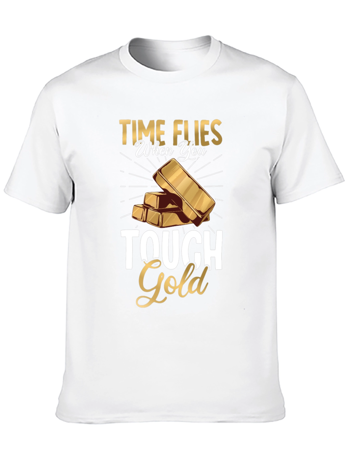 Time Flies When You Touch Gold T-Shirt