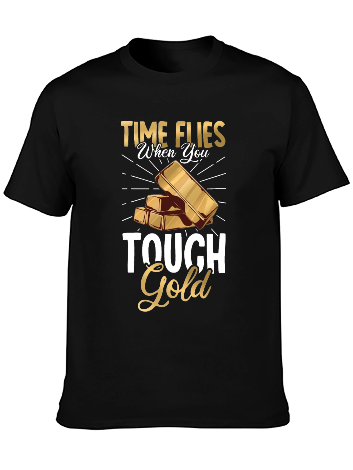 Time Flies When You Touch Gold T-Shirt