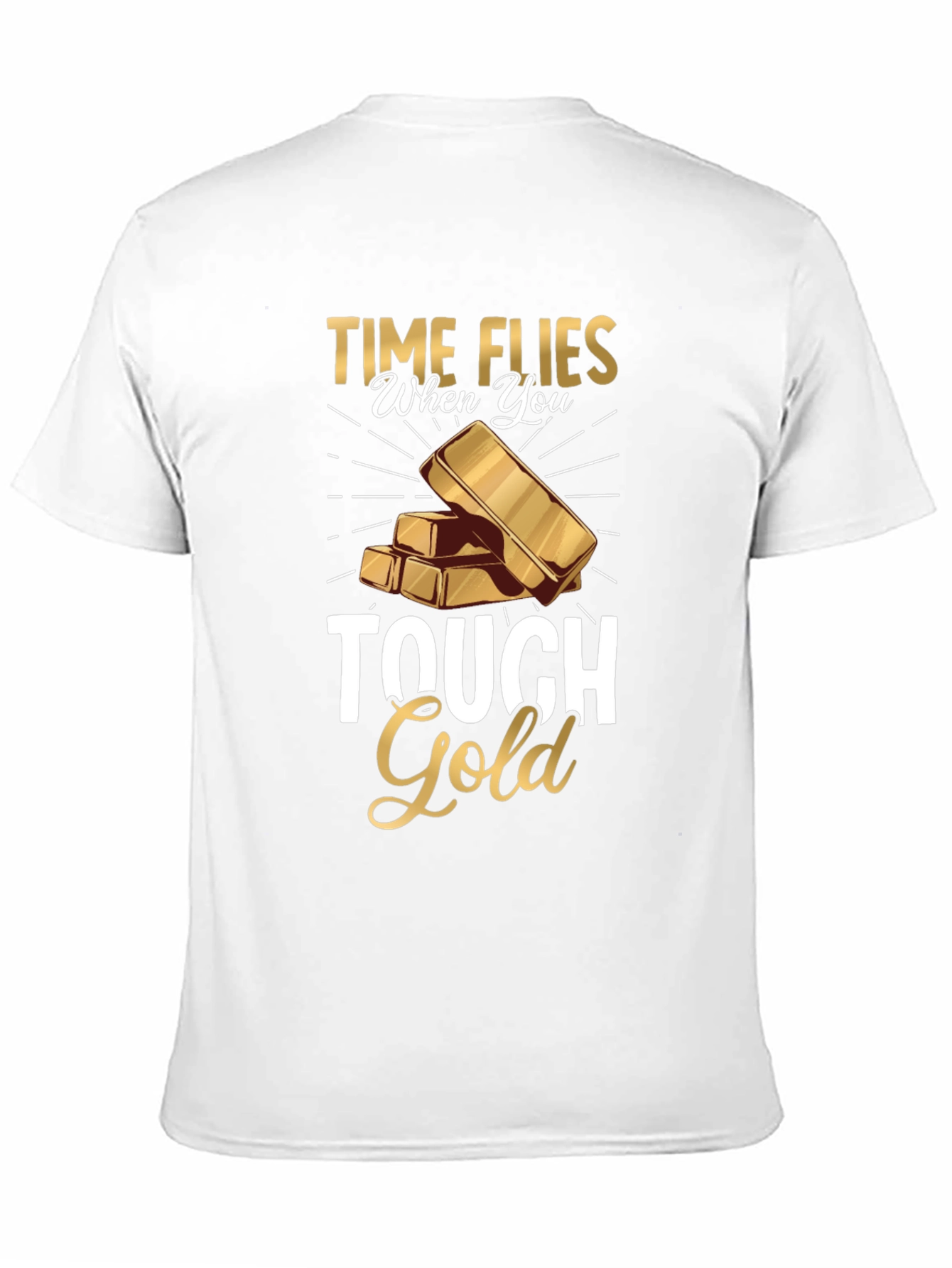 Time Flies When You Touch Gold T-Shirt