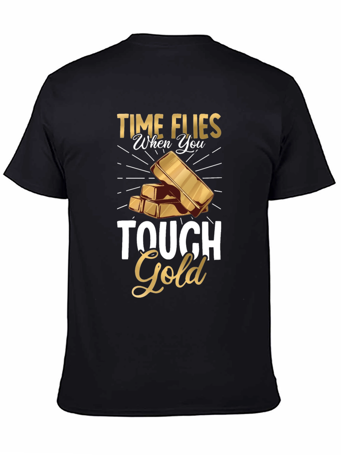 Time Flies When You Touch Gold T-Shirt