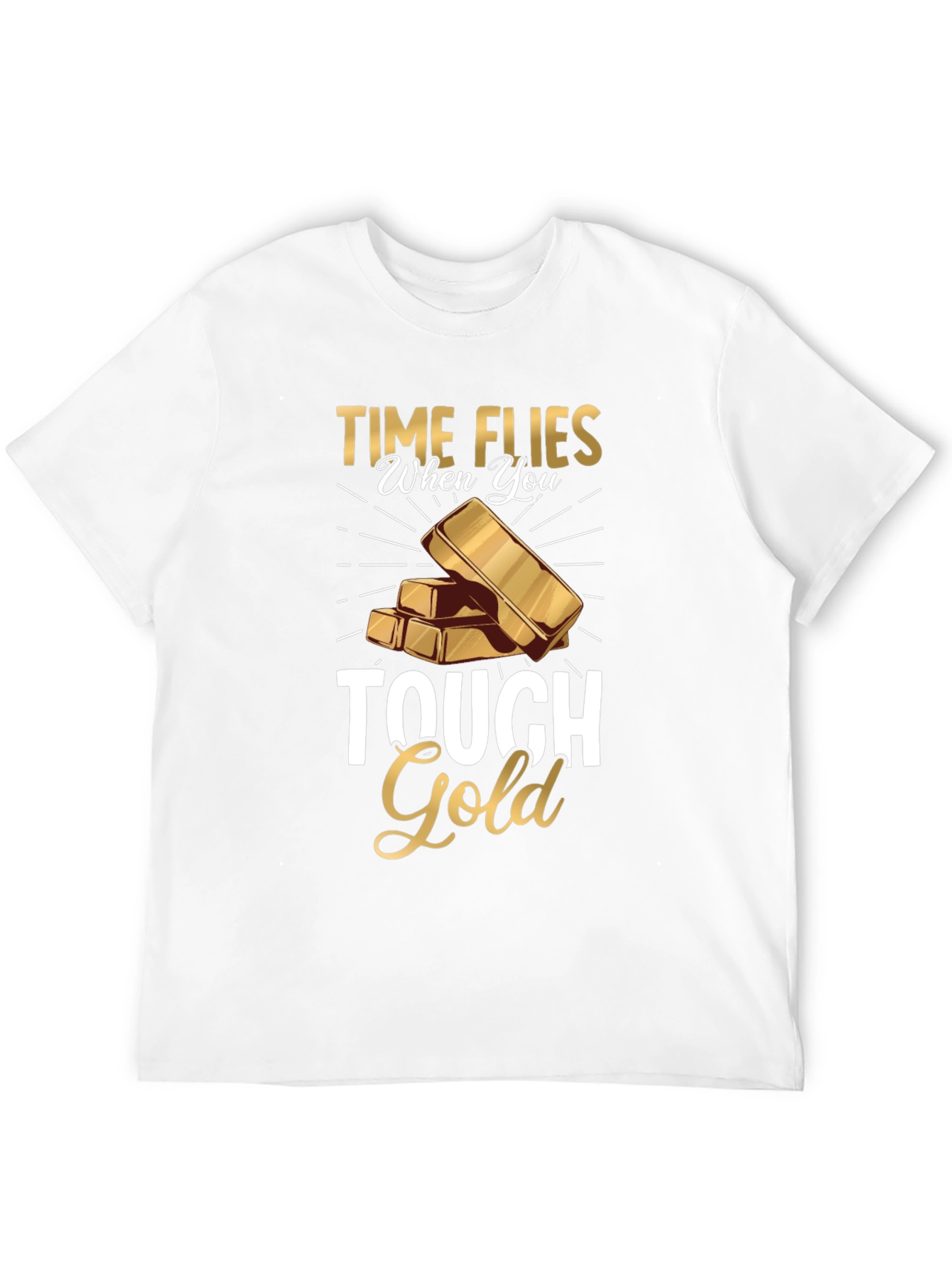 Time Flies When You Touch Gold T-Shirt