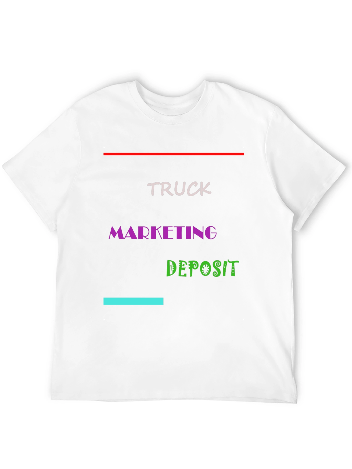 Truck Marketing Deposit T-Shirt